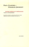 Michel Cagin - Entre poésie et théologie - Paul Claudel-Charles Journet.
