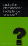 Geneviève André-Trévennec - L'adoption internationale : s'adapter ou renoncer ?.