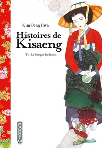 Dong-hwa Kim - Histoires de Kisaeng Tome 1 : La Barque du destin.