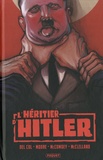 Anthony Del Col et Geoffrey Moore - L'héritier d'Hitler.