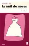 Aimée Clark - Le livre à lire la nuit de noces.