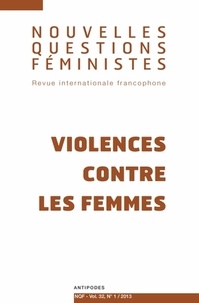 Alice Debauche et Christelle Hamel - Nouvelles Questions Féministes Volume 32 N° 1/2013 : Violences contre les femmes.