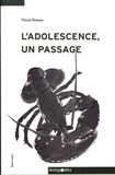 Pascal Roman - L'adolescence, un passage.