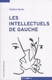 Hadrien Buclin - Les intellectuels de gauche - Critique et consensus dans la Suisse d'après-guerre (1945-1968).