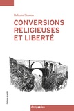 Roberto Simona - Conversions religieuses et liberté - Regards croisés entre le christianisme et l'islam.