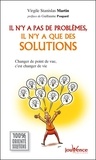 Virgile Stanislas Martin - Il n'y a pas de problèmes, il n'y a que des solutions - Changer de point de vue, c'est changer de vie.