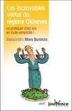 Alessandra Moro Buronzo - Les incroyables vertus du régime Okinawa - Le pratiquer chez soi en toute simplicité !.