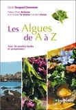 Carole Dougoud Chavannes - Les algues de A à Z - Avec 50 recettes faciles et savoureuses !.