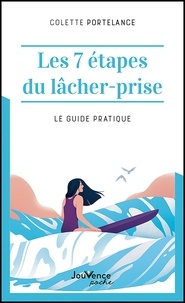 Colette Portelance - Les 7 étapes du lâcher-prise - De l'agitation à la quiétude.