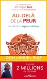 Miguel Ruiz - Les croyances fondamentales des Toltèques - Transformer la peur en joie.