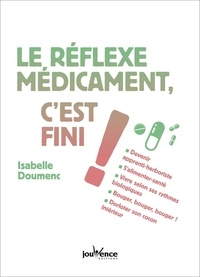 Isabelle Doumenc - Le réflexe médicaments c'est fini !.