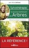 Jean-Marie Defossez - Sylvothérapie : le pouvoir bienfaisant des arbres - Retrouver son énergie et se ressourcer.