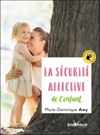 Marie-dominique Amy - La sécurité affective de l'enfant.