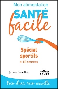 Juliette Benedicto - Spécial sportif - 67 recettes.
