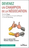 Nicolas Dugay - Devenez un champion de la négociation - Avec la méthode REC : Résister, Engager, Conclure.