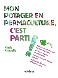 Cindy Chapelle - Mon potager en permaculture, c'est parti !.