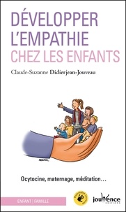 Claude-Suzanne Didierjean-Jouveau - Développer l'empathie chez les enfants - Ocytocine, maternage, méditation....