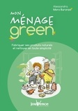 Alessandra Moro Buronzo - Mon ménage green - Fabriquer ses produits naturels et nettoyer en toute simplicité.