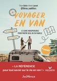 Tifenn Butel et Kevin Laurent - Voyager en van - Le guide indispensable pour partir seul ou en famille.