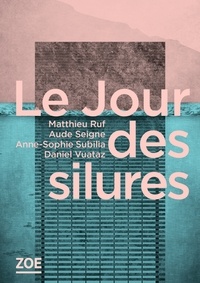 Matthieu Ruf et Aude Seigne - Le jour des silures.