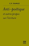 Charles-Ferdinand Ramuz - Anti-poétique et autres propos sur l'écriture.