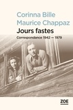 Maurice Chappaz et S. corinna Bille - Jours fastes - Correspondance 1942-1979.
