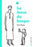 Azouz Begaz - La Force du Berger suivi de Le Temps des Villages.
