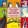 Adrienne Barman - Mini encyclopédie des cris des oiseaux.
