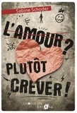 Sabine Schoder - L'amour ? Plutôt crever.