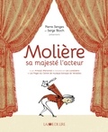 Pierre Senges et Serge Bloch - Molière, sa majesté l'acteur. 1 CD audio