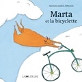 Germano Zullo et  Albertine - Marta et la bicyclette.