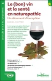 Daniel Kieffer - Le (bon) vin et la santé en naturopathie - Un alicament d'exception.