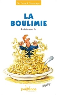 Franck Senninger - La boulimie - La faim sans fin.