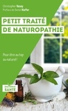 Christopher Vasey et Daniel Kieffer - Petit traité de naturopathie - Pour être au top au naturel !.
