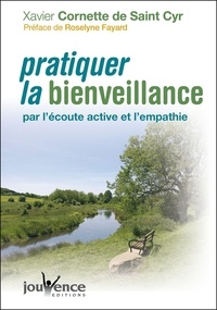 Xavier Cornette de Saint Cyr - Pratiquer la bienveillance - Par l'écoute active et l'empathie.