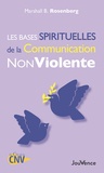Marshall B. Rosenberg - Les bases spirituelles de la Communication Non Violente.