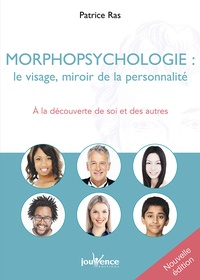 Patrice Ras - Morphopsychologie : le visage, miroir de la personnalité - A la découverte de soi et des autres.