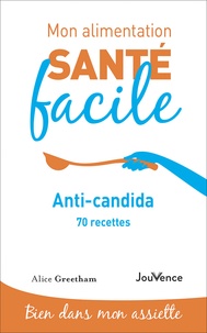 Alice Greetham - Anti-candida et 7 recettes.