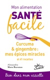 Alessandra Moro Buronzo - Curcuma & gingembre : mes épices miracles - Et 41 recettes.