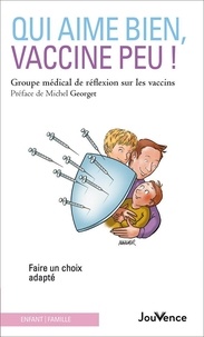 Michel Georget - Qui aime bien, vaccine peu ! - Faire un choix adapté.