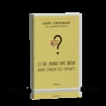 Gary D. Chapman - Ce que j'aurais aimé savoir avant d'avoir des enfants.