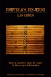 Alain Schärlig - Compter avec des jetons - Tables à calculer et tables de compte du Moyen Age à la Révolution.