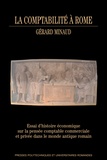 Gérard Minaud - La comptabilité à Rome - Essai d'histoire économique sur la pensée comptable commerciale et privée dans le monde antique romain.