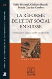 Fabio Bertozzi et Giuliano Bonoli - La réforme de l'Etat social en Suisse - Vieillissement, emploi, conflit travail-famille.