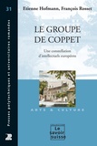 Etienne Hofmann et François Rosset - Le groupe de Coppet - Une constellation d'intellectuels européens.