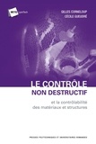 Gilles Corneloup et Cécile Gueudré - Le contrôle non destructif et la contrôlabilité des matériaux et structures.