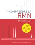 James Keeler - Comprendre la RMN.
