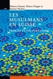Matteo Gianni et Marco Giugni - Les musulmans en Suisse - Profils et intégration.