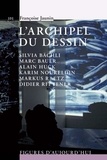 Françoise Jaunin - L'archipel du dessin : Marc Bauer, Silvia Bächli, Alain Huck, Karim Noureldin, Didier Rittener, Markus.