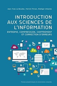 Jean-Yves Le Boudec et Patrick Thiran - Introduction aux sciences de l'information - Entropie, compression, chiffrement et correction d'erreurs.